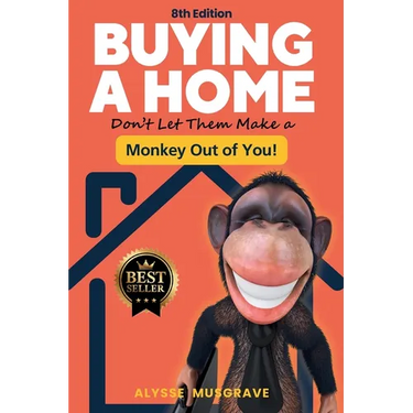 Buying a Home - Don't Let Them Make a Monkey Out of You! 8th Edition