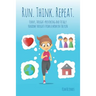 Run. Think. Repeat.: Funny, Thought-Provoking and Totally Random Thoughts from a Mom on the Run