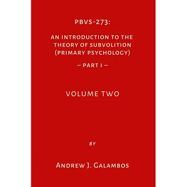 Pbvs-273: An Introduction to the Theory of Subvolition (Primary Psychology)-PART 1 Volume Two