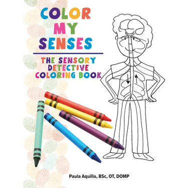 Color My Senses: The Sensory Detective Coloring Book