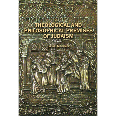 Theological and Philosophical Premises of Judaism