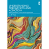 Understanding Forgiveness and Addiction: Theory, Research, and Clinical Application