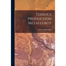 Ferrous Production Metallurgy