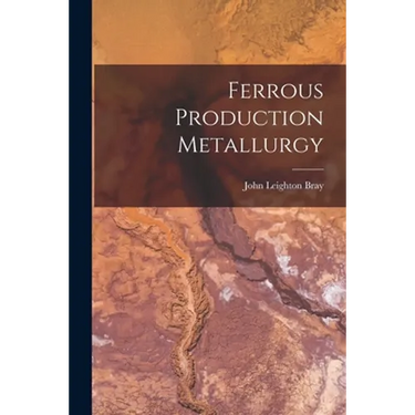 Ferrous Production Metallurgy
