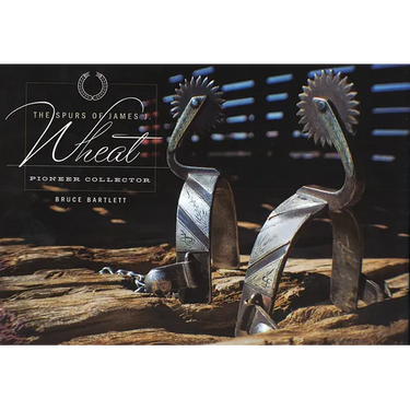 The Spurs of James J. Wheat, Pioneer Collector