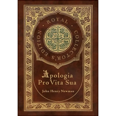 Apologia Pro Vita Sua (Royal Collector's Edition) (Case Laminate Hardcover with Jacket)