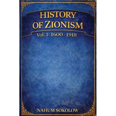 History of Zionism: 1600-1918 Vol. 1