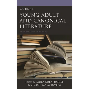 Young Adult and Canonical Literature: Pairing and Teaching, Volume 2