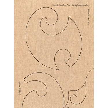 Sophie Taeuber-Arp: The Rule of Curves