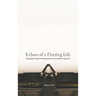 Echoes of a Fleeting Life