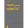 The Gothic Version of the Gospels and Pauline Epistles: Cultural Background, Transmission and Character