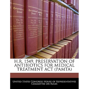 H.R. 1549, Preservation of Antibiotics for Medical Treatment ACT (Pamta)