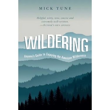 Wildering: Anyone's Guide to Enjoying the American Wilderness