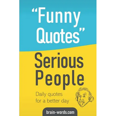 Funny Quotes Serious People: Daily quotes for a better day