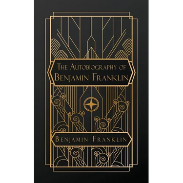 The Autobiography of Benjamin Franklin