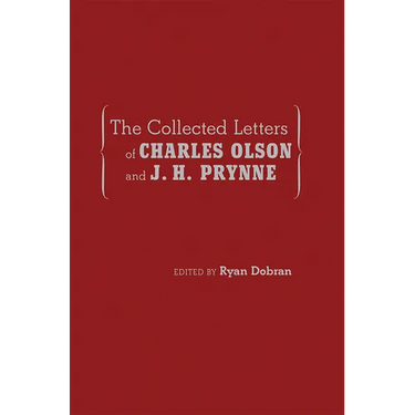 The Collected Letters of Charles Olson and J. H. Prynne