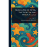 Queen Zixi of Ix; Or, the Story of the Magic Cloak