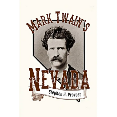Mark Twain's Nevada: Samuel Clemens in the Silver State
