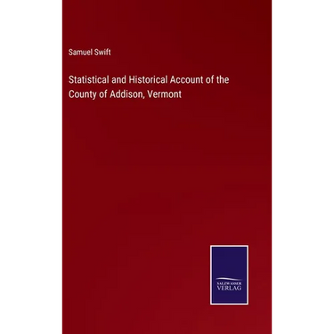 Statistical and Historical Account of the County of Addison, Vermont