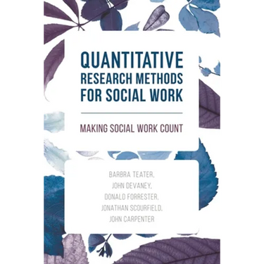 Quantitative Research Methods for Social Work: Making Social Work Count