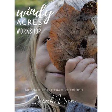 Windy Acres Workshop: Art, Nature & Literature Edition