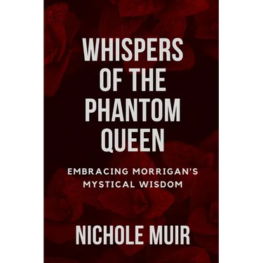 Whispers of the Phantom Queen: Embracing Morrigan's Mystical Wisdom