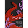 All of Me: Stories of Love, Anger, and the Female Body