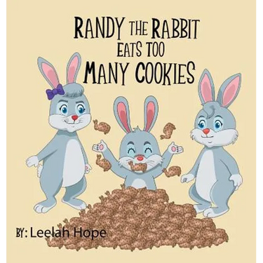 Randy the Rabbit Eats Too Many Cookies