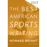 The Best American Sports Writing 2017