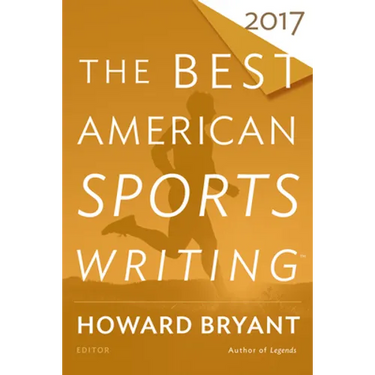 The Best American Sports Writing 2017