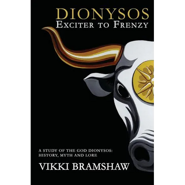 Dionysos Exciter to Frenzy: A study of the God Dionysos: history, myth and lore