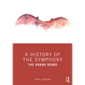 A History of the Symphony: The Grand Genre