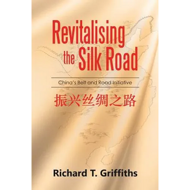 Revitalising the Silk Road: China's Belt and Road Initiative