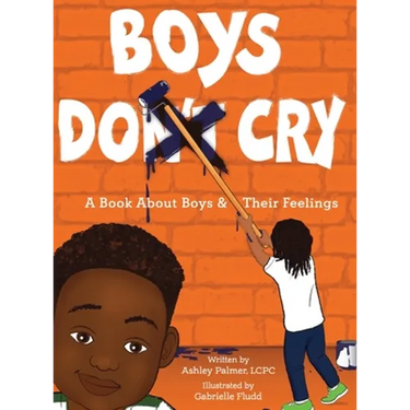 Boys Do Cry: A book about boys & their feelings