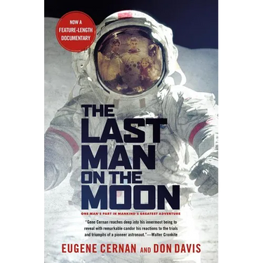 The Last Man on the Moon: Astronaut Eugene Cernan and America's Race in Space