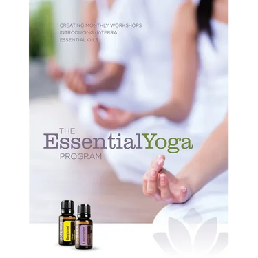 The EssentialYoga Program: Creating Monthly Workshops Introducing doTERRA Essential Oils
