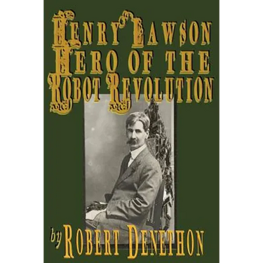 Henry Lawson Hero of the Robot Revolution
