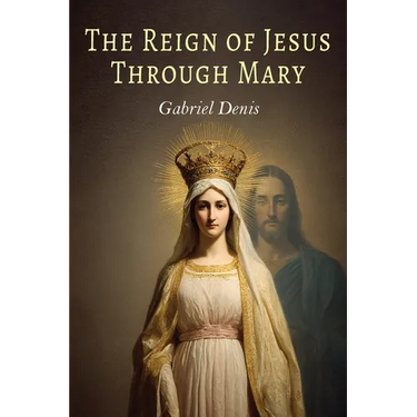 The Reign of Jesus Through Mary