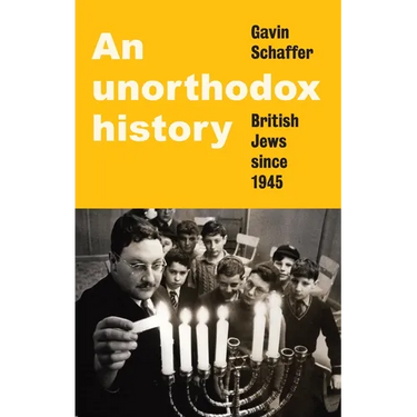 An Unorthodox History: British Jews Since 1945