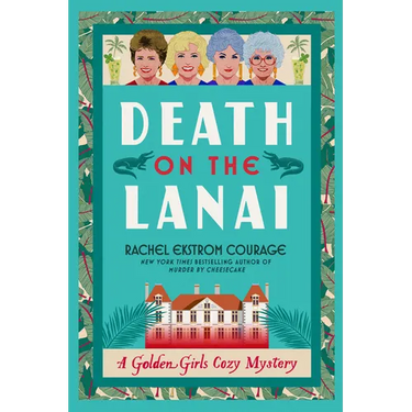 Death on the Lanai: A Golden Girls Cozy Mystery