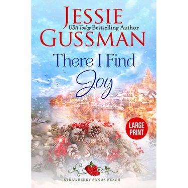 There I Find Joy (Strawberry Sands Beach Romance Book 4) (Strawberry Sands Beach Sweet Romance) Large Print Edition