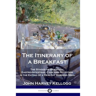 The Itinerary of a Breakfast: The Stages of Digestion; Gastro-Intestinal Care and Nutrition in the Eating of a Healthy Morning Meal