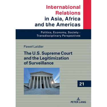 The U.S. Supreme Court and the Legitimization of Surveillance