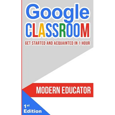 Google Classroom: Get Started and Acquainted in 1 Hr
