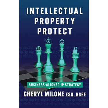 Intellectual Property Protect: Business-Aligned IP Strategy