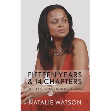 Fifteen Years & 14 Chapters: The Loss Of My Son In Three Ways