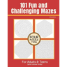 101 Fun and Challenging Mazes for Adults and Teens (and Clever Kids) - Volume 1