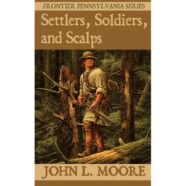 Settlers, Soldiers, and Scalps