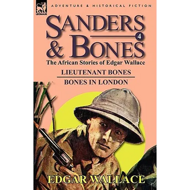 Sanders & Bones-The African Adventures: 4-Lieutenant Bones & Bones in London