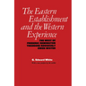 The Eastern Establishment and the Western Experience: The West of Frederic Remington, Theodore Roosevelt, and Owen Wister